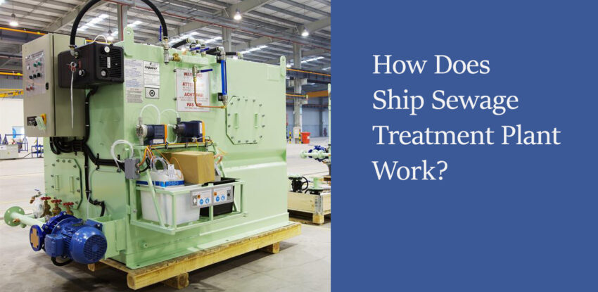 How does Ship Sewage Treatment Plant work?