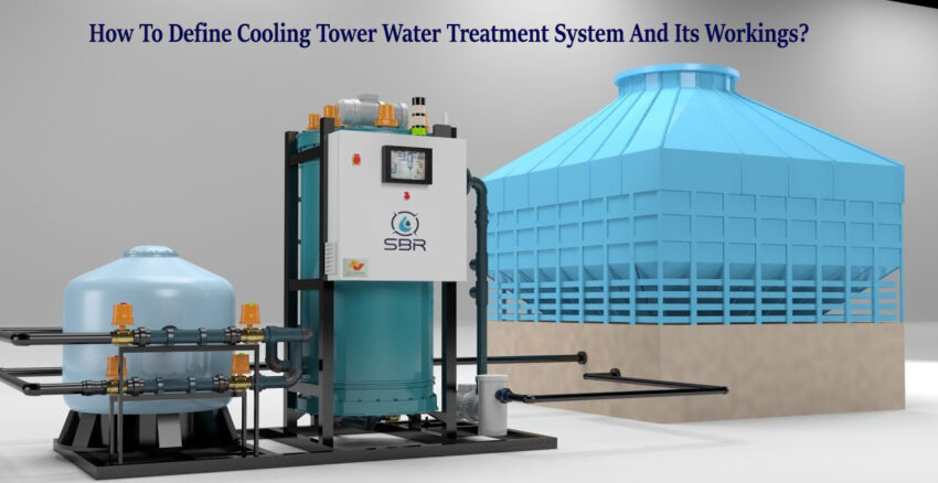 How to define cooling tower Water Treatment system and its workings?