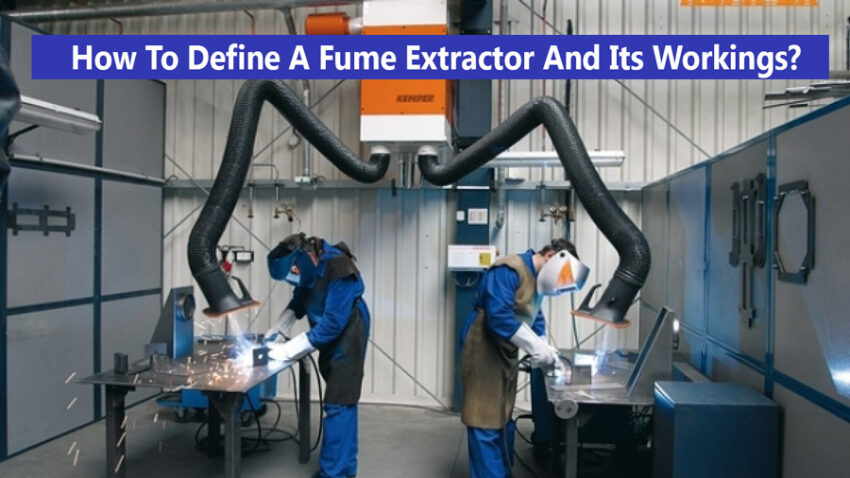 How to define a fume extractor and its workings?