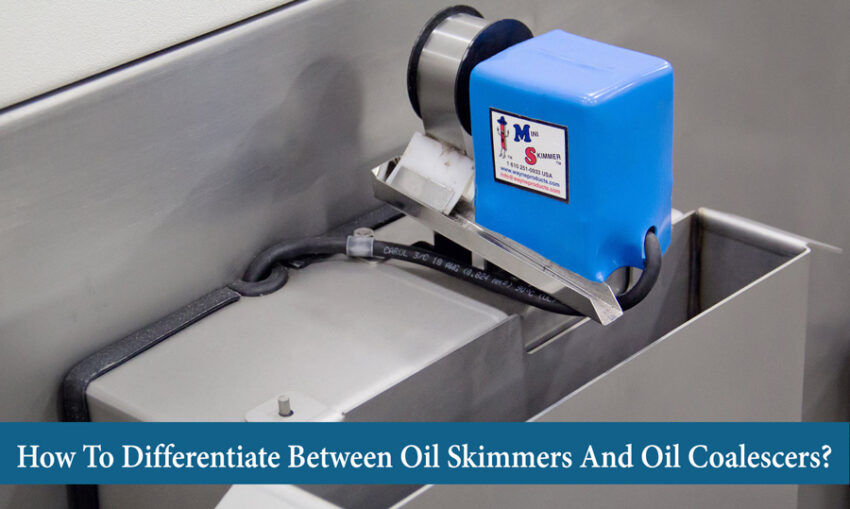How to differentiate between oil skimmers and Oil Coalescers?