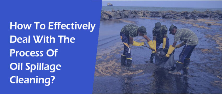 How to effectively deal with the process of oil spillage cleaning?