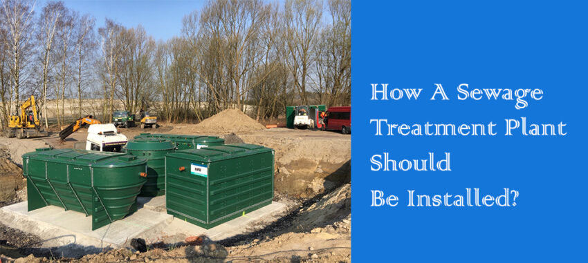 How a sewage treatment plant should be installed?