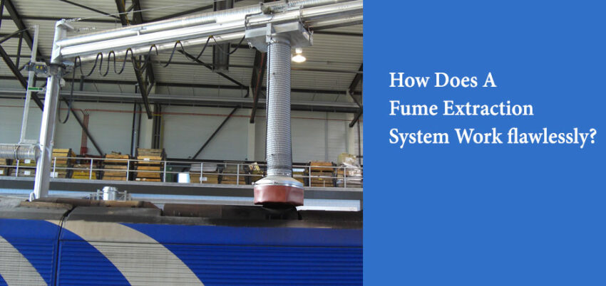 How Does a Fume Extraction System Work flawlessly?