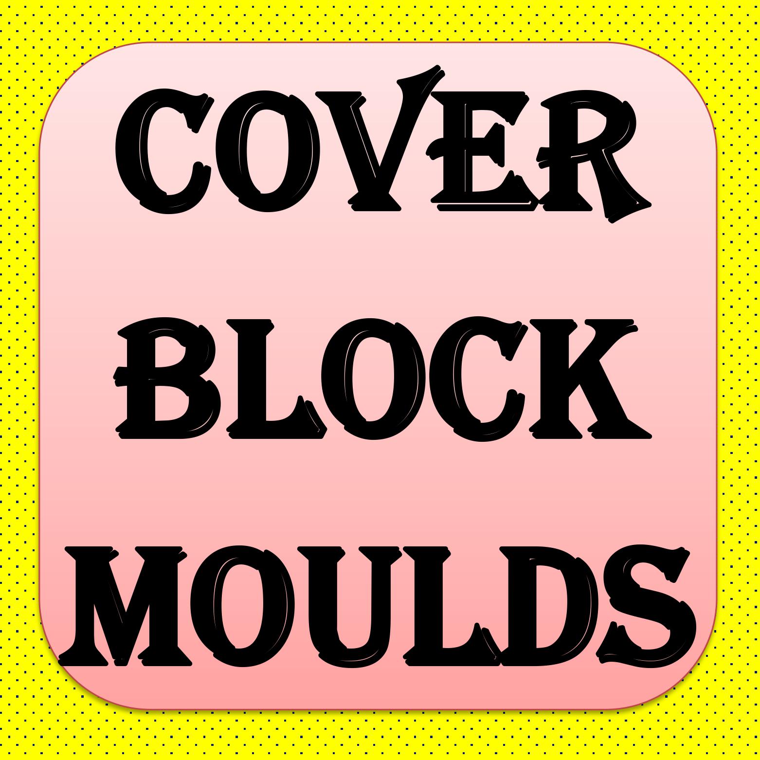COVER BLOCK MOULDS